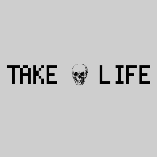 TAKE LIFE