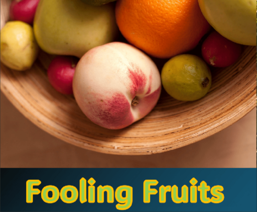 Fooling Fruits