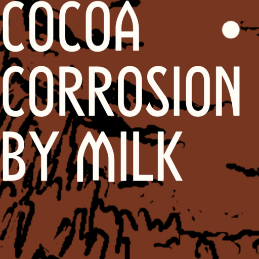 COCOA CORROSION BY MILK