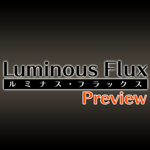 Luminous Flux ― ルミナス・フラックス(Preview)