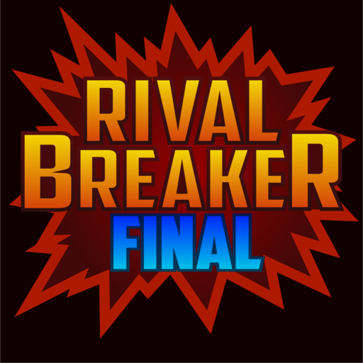 RIVAL BREAKER FINAL