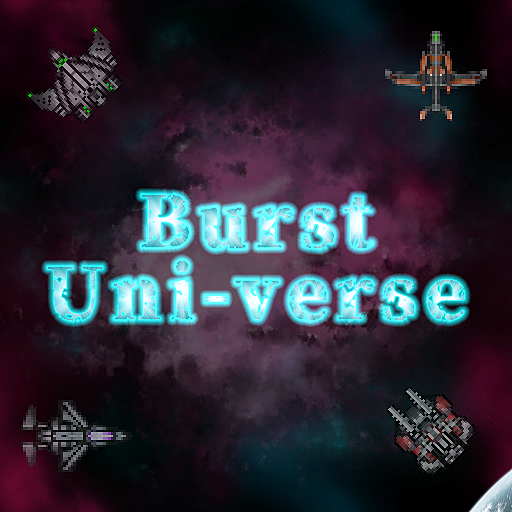 Burst Uni-Verse