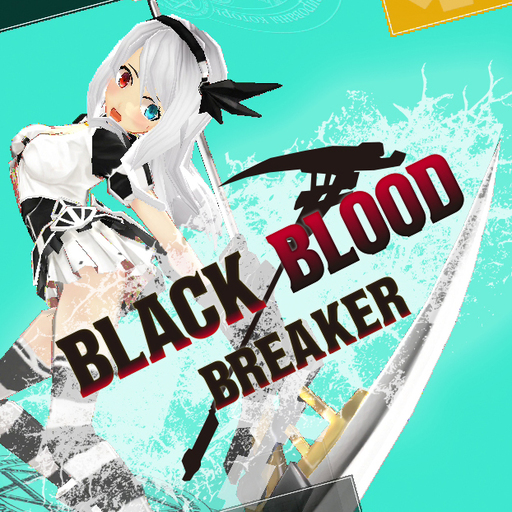 BLACK BLOOD BREAKER ver.0