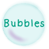 Bubbles