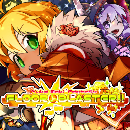 FLOOR☆BLASTER‼【#ゆかマキファンタジー】