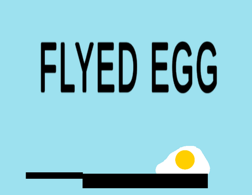 FLYED EGG
