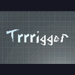 Trrrigger