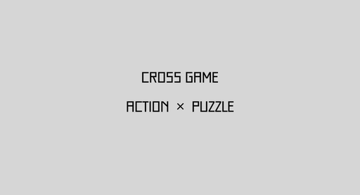 CROSSGAME - PUZZLE × ACTION - 